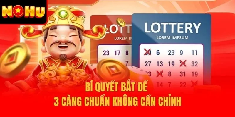 Bí quyết bắt đề 3 càng chuẩn không cần chỉnh