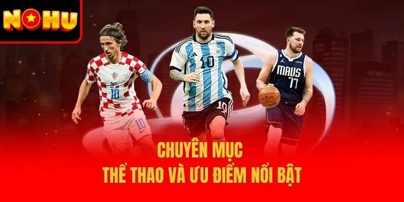 Chuyên mục thể thao và ưu điểm nổi bật