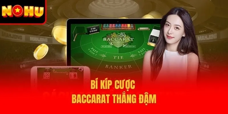Bí kíp cược Baccarat thắng đậm