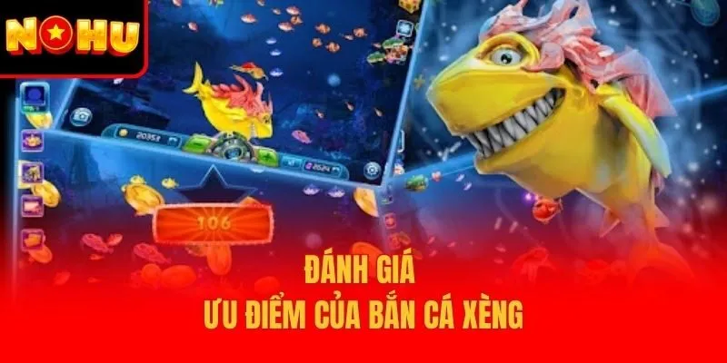 Đánh giá ưu điểm của bắn cá xèng