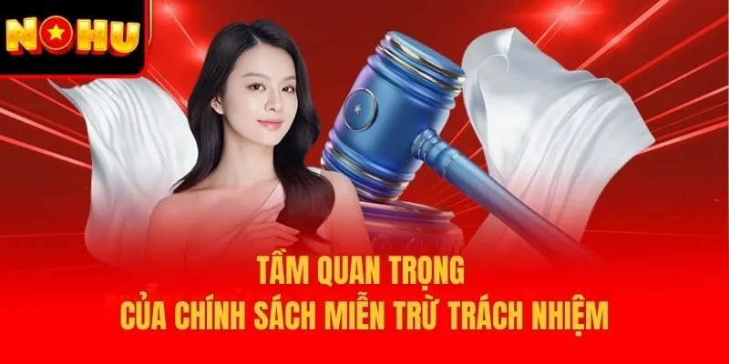 Tầm quan trọng của chính sách miễn trừ trách nhiệm